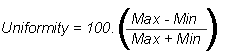 Uniformity equal to one hundred, open bracket max minus min, over max plus min, close bracket